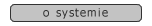 o systemie