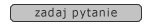 zadaj pytanie